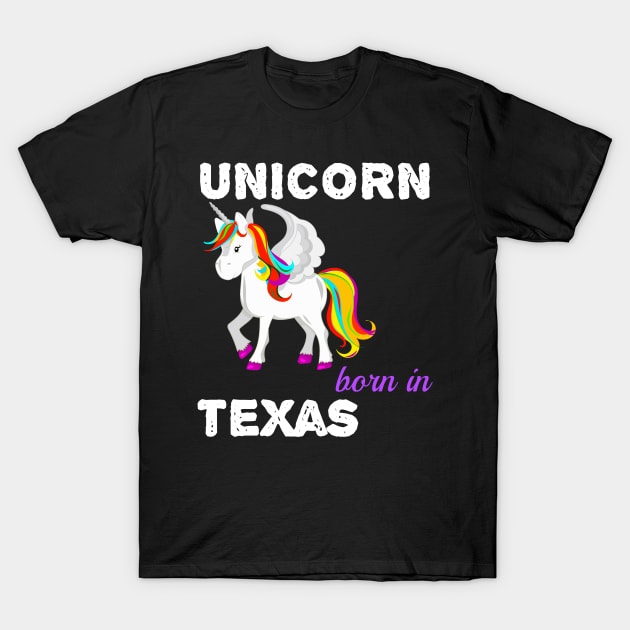 Unicorn Born In Texas T-Shirt by GreenCowLand